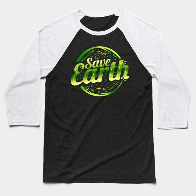 Logo Save Earth With Green Plants Asian Style For Earth Day Baseball T-Shirt by SinBle